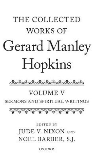 Picture of Collected Works of Gerard Manley Hopkins: Volume V: Sermons and Spiritual Writings