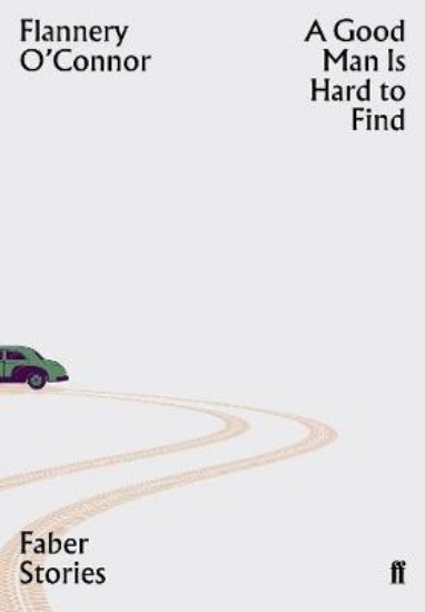 Picture of Good Man is Hard to Find: Faber Stories