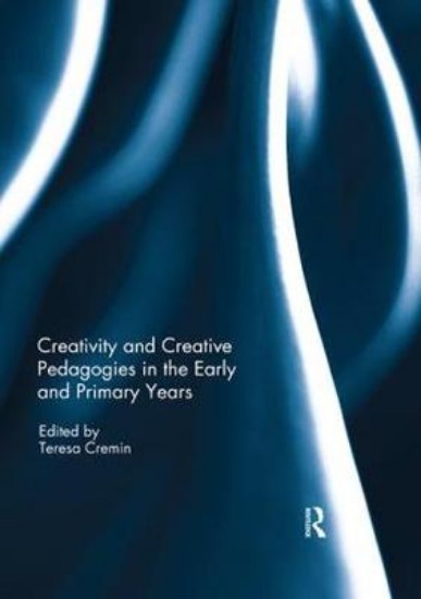 Picture of Creativity and Creative Pedagogies in the Early and Primary Years