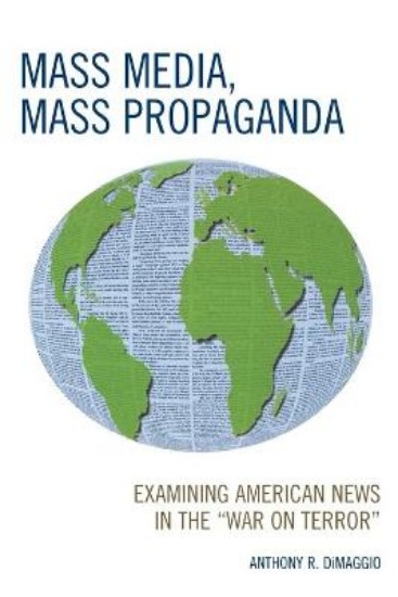 Picture of Mass Media, Mass Propaganda: Understanding the News in the 'War on Terror'