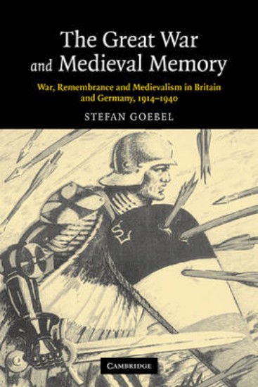 Picture of Great War and Medieval Memory: War, Remembrance and Medievalism in Britain and Germany, 1914-1940