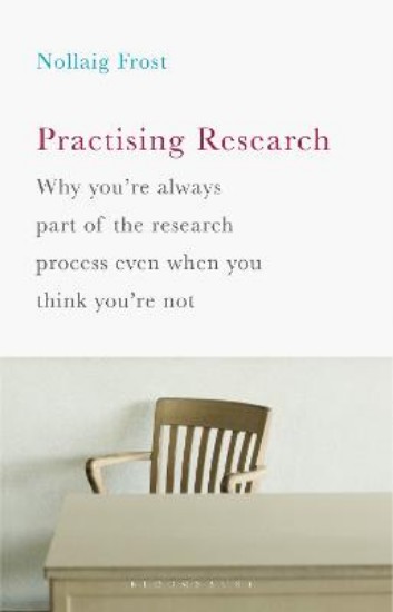 Picture of Practising Research: Why you're always part of the research process even when you think you're not