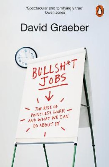 Picture of Bullshit Jobs: The Rise of Pointless Work, and What We Can Do About It