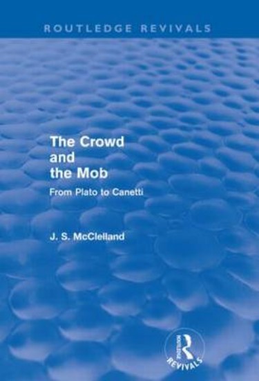 Picture of Crowd and the Mob: From Plato to Canetti