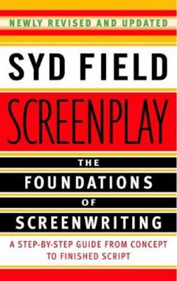 Picture of Screenplay: Foundations of Screenwriting: Step-by-Step Guide from Conc