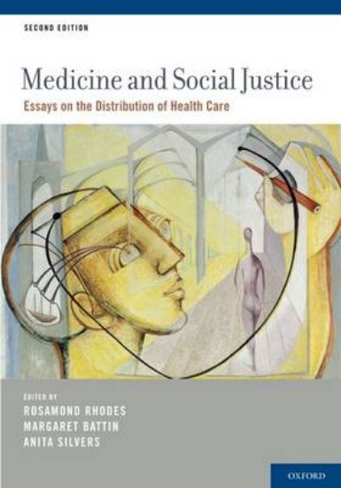 Picture of Medicine and Social Justice: Essays on the Distribution of Health Care