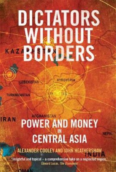 Picture of Dictators Without Borders: Power and Money in Central Asia