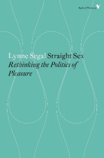 Picture of Straight Sex: The Politics of Pleasure: Rethinking the Politics of Pleasure