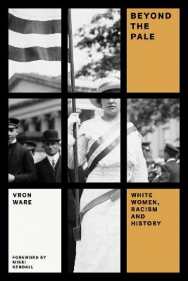 Picture of Beyond the Pale: White Women, Racism and History