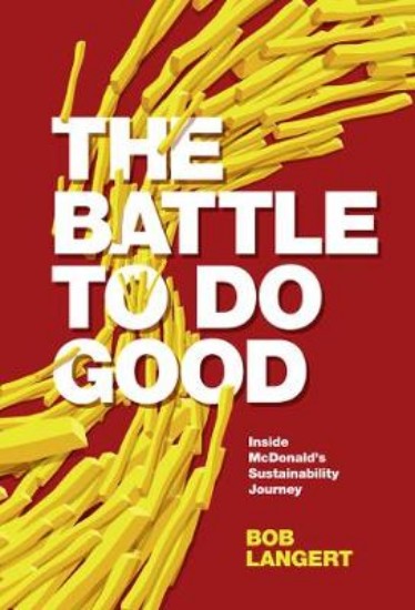 Picture of Battle To Do Good: Inside McDonald's Sustainability Journey