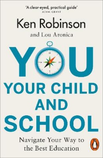 Picture of You, Your Child and School: Navigate Your Way to the Best Education