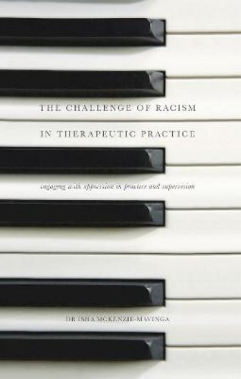 Picture of Challenge of Racism in Therapeutic Practice: Engaging with Oppression in Practice and Supervision