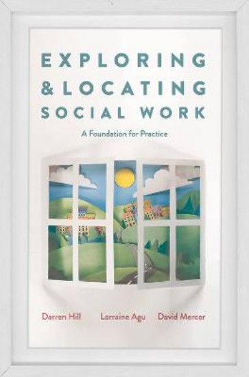 Picture of Exploring and Locating Social Work: A Foundation for Practice