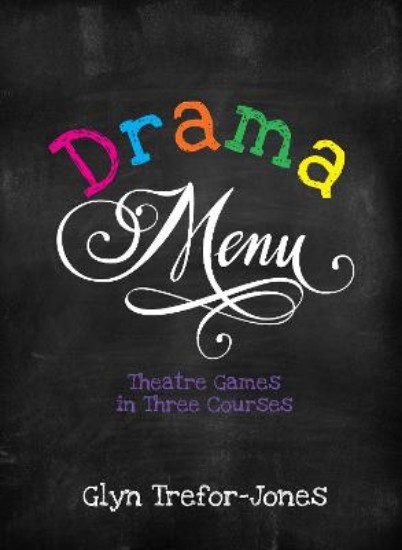 Picture of Drama Menu: Theatre Games in Three Courses