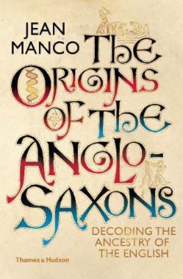 Picture of Origins of the Anglo-Saxons: Decoding the Ancestry of the English