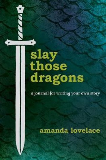 Picture of Slay Those Dragons: A Journal for Writing Your Own Story
