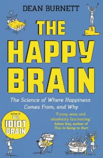Picture of Happy Brain: The Science of Where Happiness Comes From, and Why