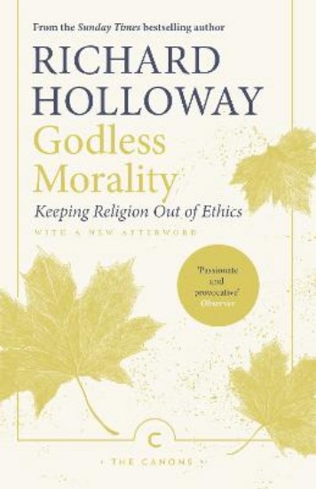 Picture of Godless Morality: Keeping Religion Out of Ethics
