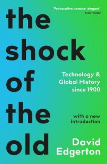 Picture of Shock Of The Old: Technology and Global History since 1900