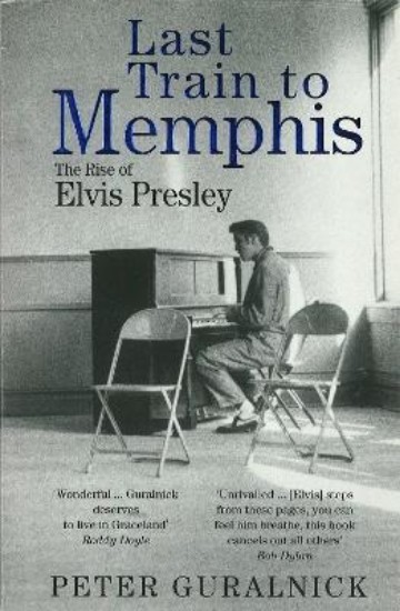 Picture of Last Train To Memphis: The Rise of Elvis Presley