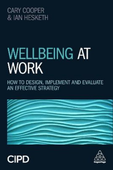 Picture of Wellbeing at Work: How to Design, Implement and Evaluate an Effective Strategy