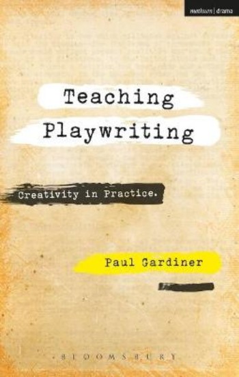 Picture of Teaching Playwriting: Creativity in Practice