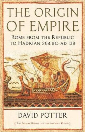 Picture of Origin of Empire: Rome from the Republic to Hadrian (264 BC - AD 138)