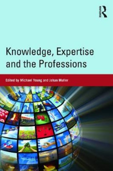 Picture of Knowledge, Expertise and the Professions