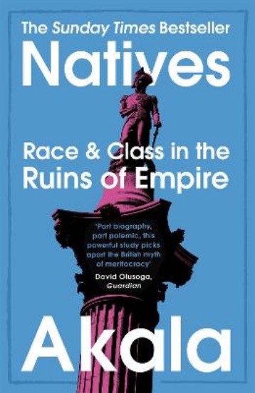 Picture of Natives: Race and Class in the Ruins of Empire