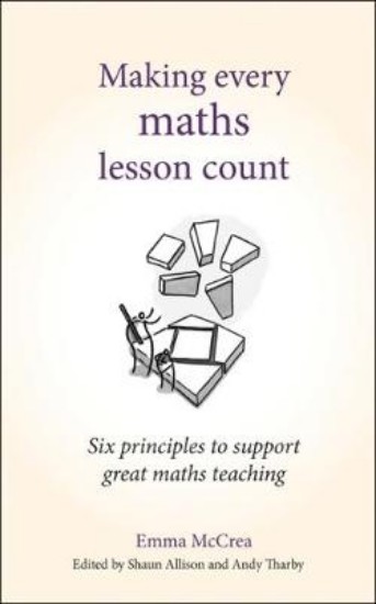 Picture of Making Every Maths Lesson Count: Six principles to support great maths teaching