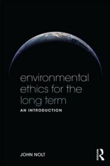 Picture of Environmental Ethics for the Long Term: An Introduction
