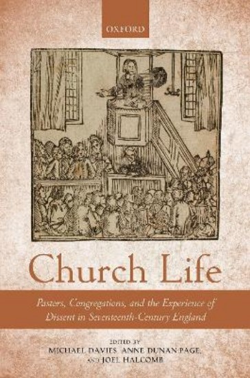 Picture of Church Life: Pastors, Congregations, and the Experience of Dissent in Seventeenth-Century England