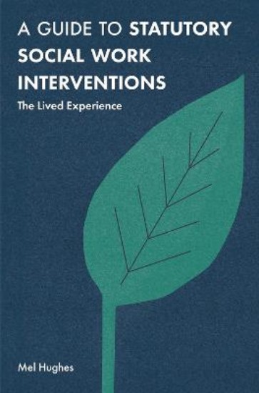 Picture of Guide to Statutory Social Work Interventions: The Lived Experience
