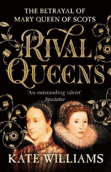 Picture of Rival Queens: The Betrayal of Mary, Queen of Scots