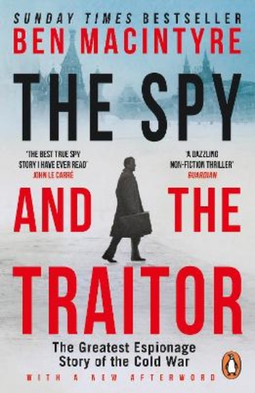 Picture of Spy and the Traitor: The Greatest Espionage Story of the Cold War