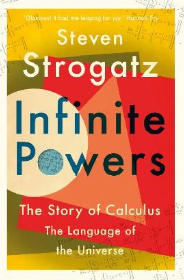 Picture of Infinite Powers: The Story of Calculus - The Language of the Universe