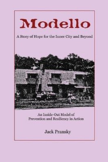 Picture of Modello: A Story of Hope for the Inner City and Beyond: An Inside-Out Model of Prevention and Resiliency in Action