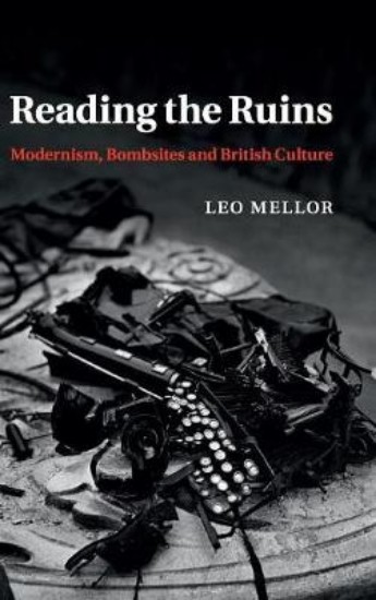 Picture of Reading the Ruins: Modernism, Bombsites and British Culture