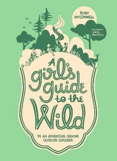 Picture of Girl's Guide to the Wild: Be an Adventure-Seeking Outdoor Explorer!