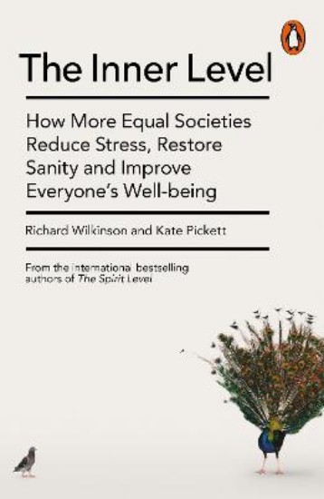 Picture of Inner Level: How More Equal Societies Reduce Stress, Restore Sanity and Improve Everyone's Well-being