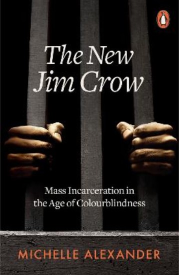 Picture of New Jim Crow: Mass Incarceration in the Age of Colourblindness