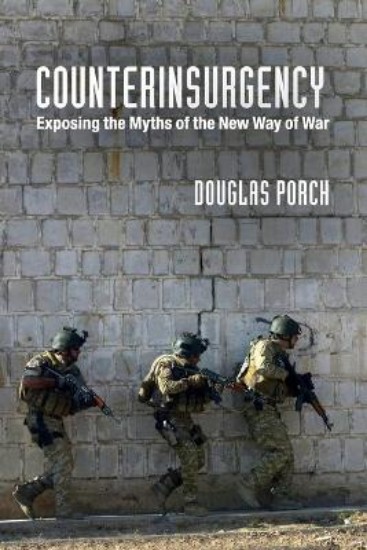 Picture of Counterinsurgency: Exposing the Myths of the New Way of War