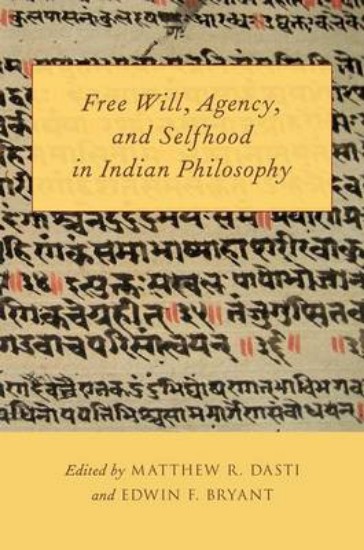 Picture of Free Will, Agency, and Selfhood in Indian Philosophy