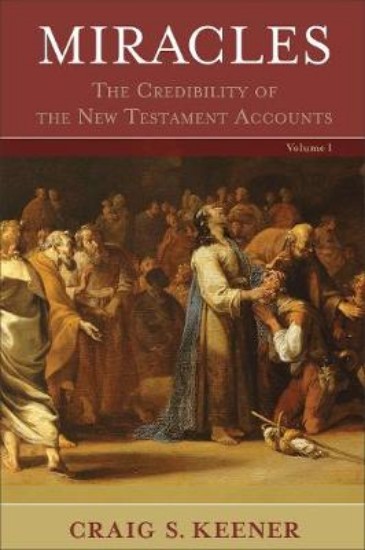 Picture of Miracles: The Credibility of the New Testament Accounts