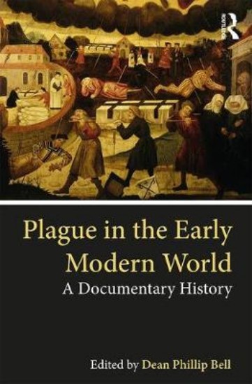 Picture of Plague in the Early Modern World: A Documentary History