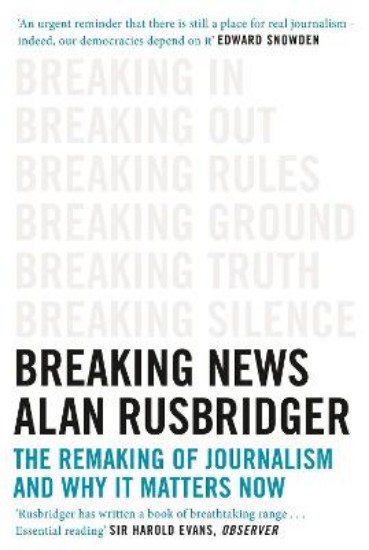 Picture of Breaking News: The Remaking of Journalism and Why It Matters Now