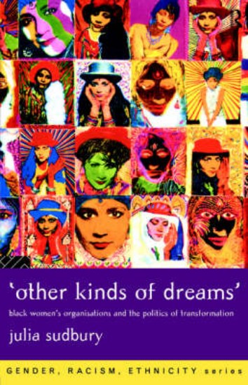 Picture of Other Kinds of Dreams: Black Women's Organisations and the Politics of Transformation