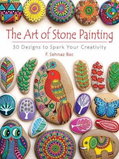 Picture of Art of Stone Painting: 30 Designs to Spark Your Creativity