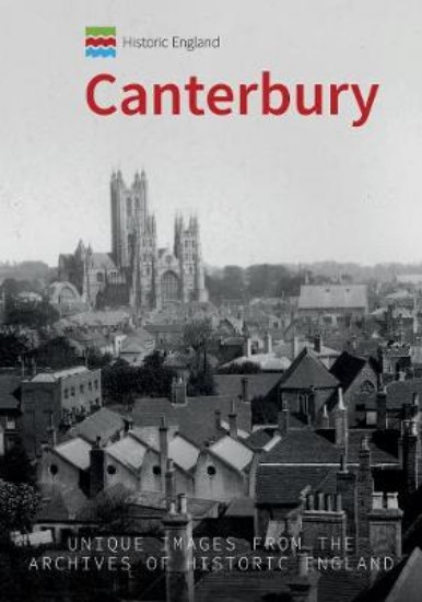 Picture of Historic England: Canterbury: Unique Images from the Archives of Historic England