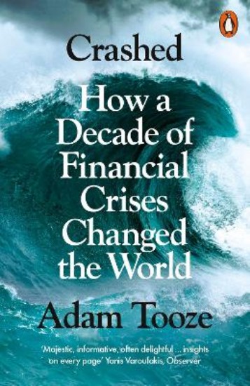 Picture of Crashed: How a Decade of Financial Crises Changed the World